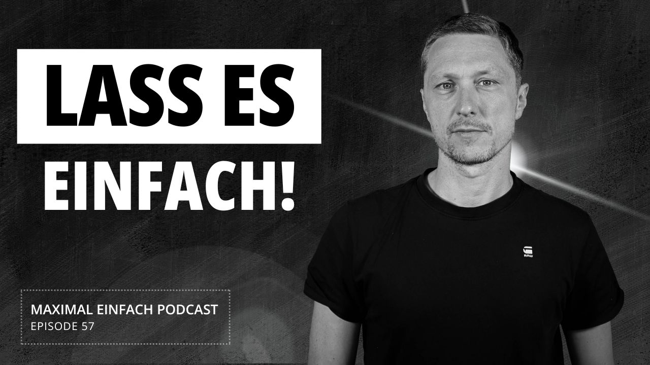 #57 – Dichotomie der Kontrolle – Maximal Einfach Podcast